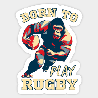 Born To Play Rugby Gorilla Rugby Player Sticker